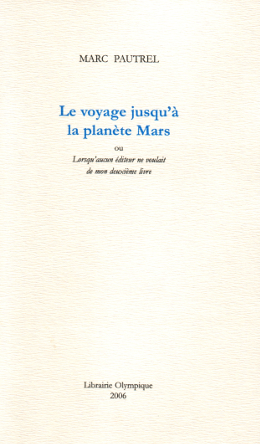 Marc Pautrel - Le voyage jusqu'à la planète Mars